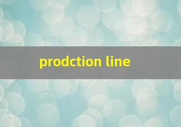 prodction line